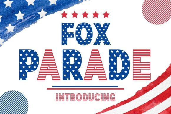 Fox Parade Typeface Review: A Strategic Choice for Patriotic Campaigns